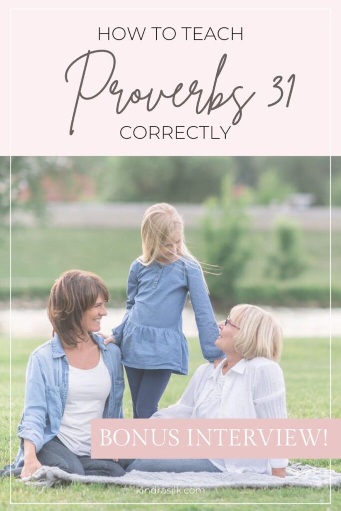 Unlocking the secrets to teaching Proverbs 31 to our children correctly